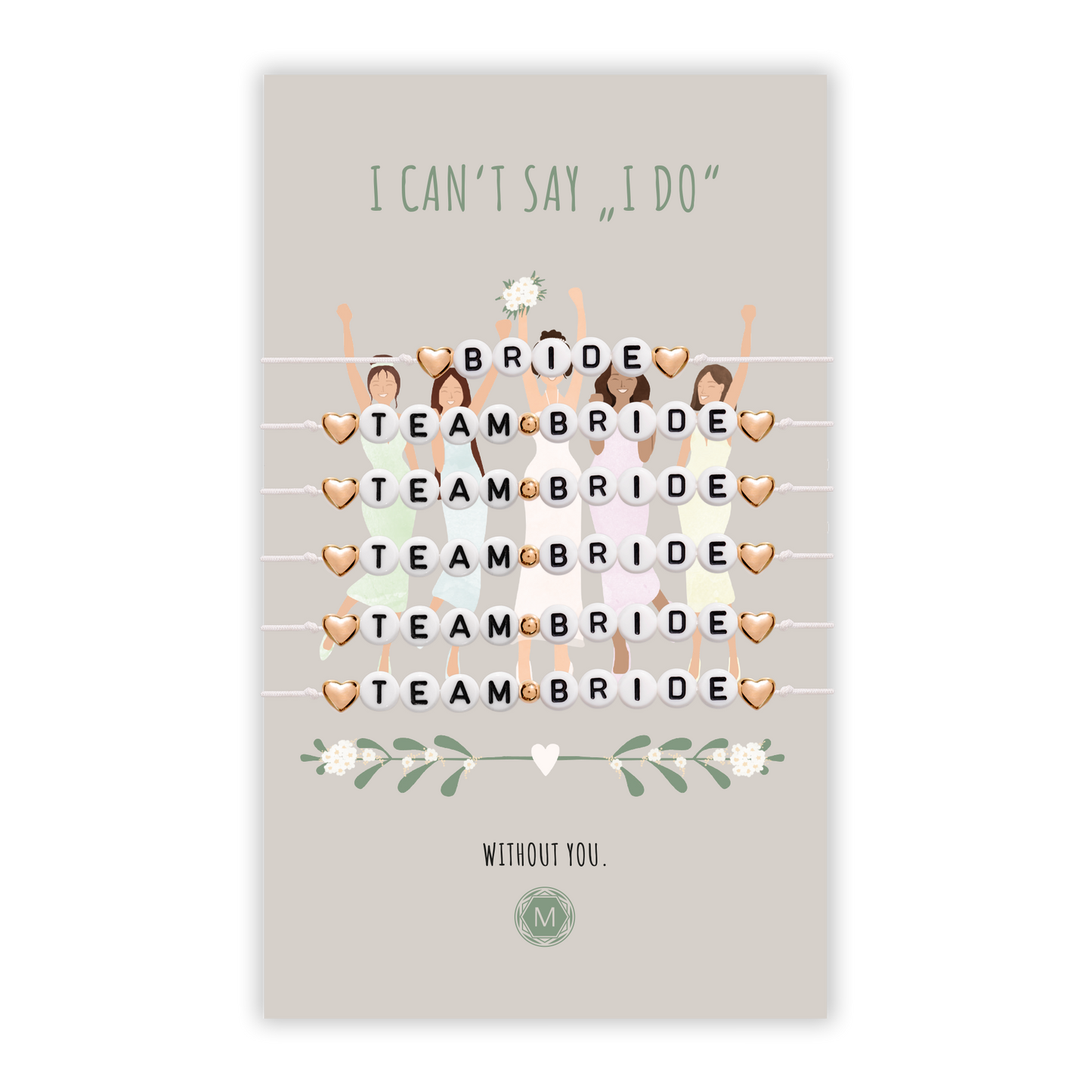 I CAN'T SAY I DO 6x Armband Set