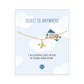 TICKET TO ANYWHERE Armband